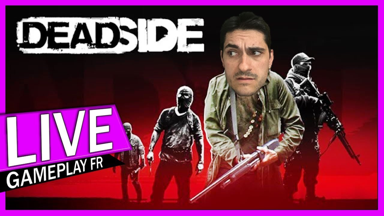 DEADSIDE : LE NOUVEAU JEU POST-APOCALYPTIQUE | GAMEPLAY FR