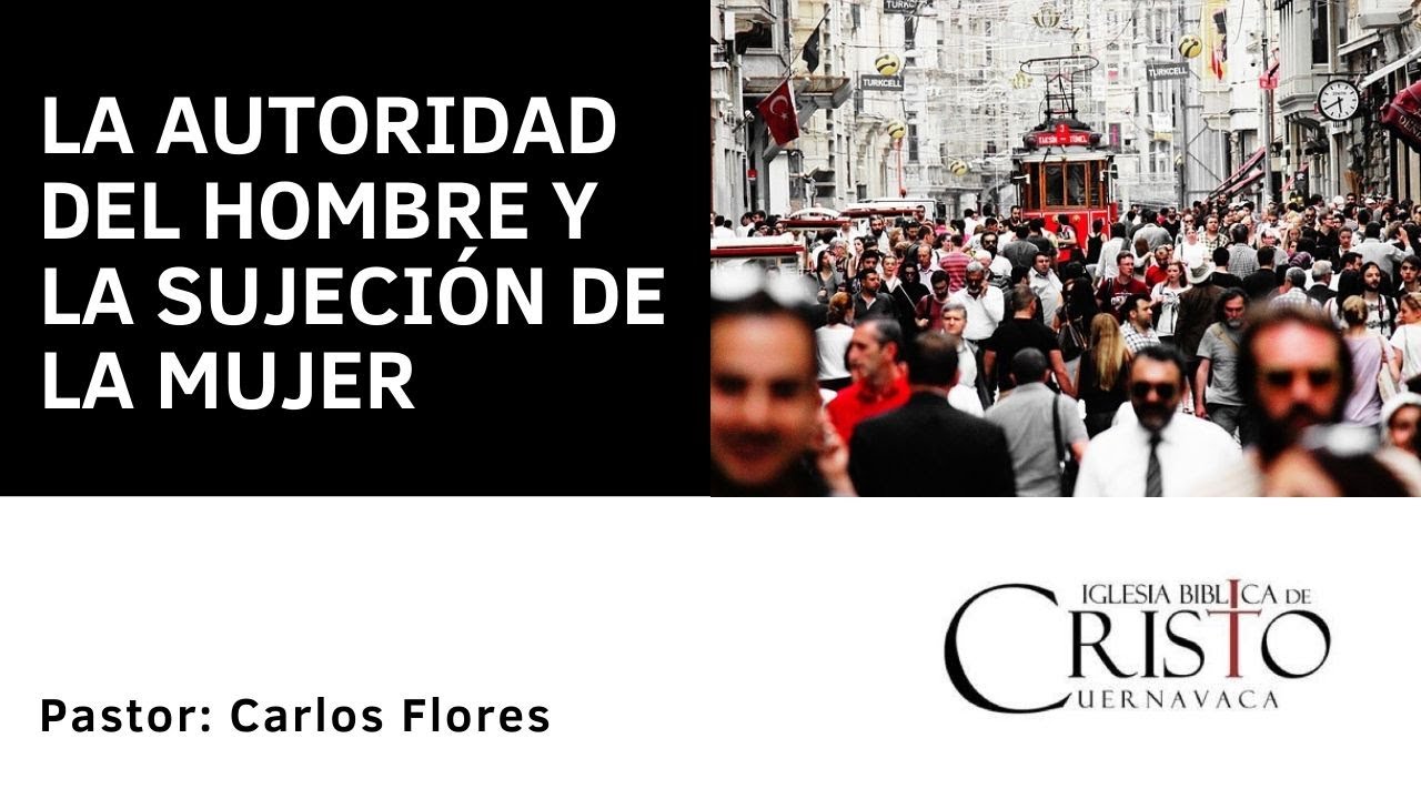 la-autoridad-del-hombre-y-la-sujeci-n-de-la-mujer-1-cor-11-2-16