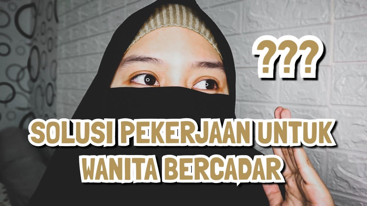 PEKERJAAN UNTUK WANITA  BERCADAR  CARA  WANITA  BERCADAR  