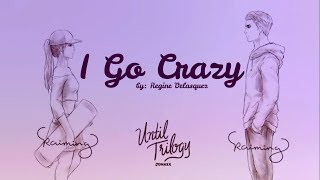 Video thumbnail of "I Go Crazy - Regine Velasquez [FMLV for Until Trilogy by Jonaxx]"