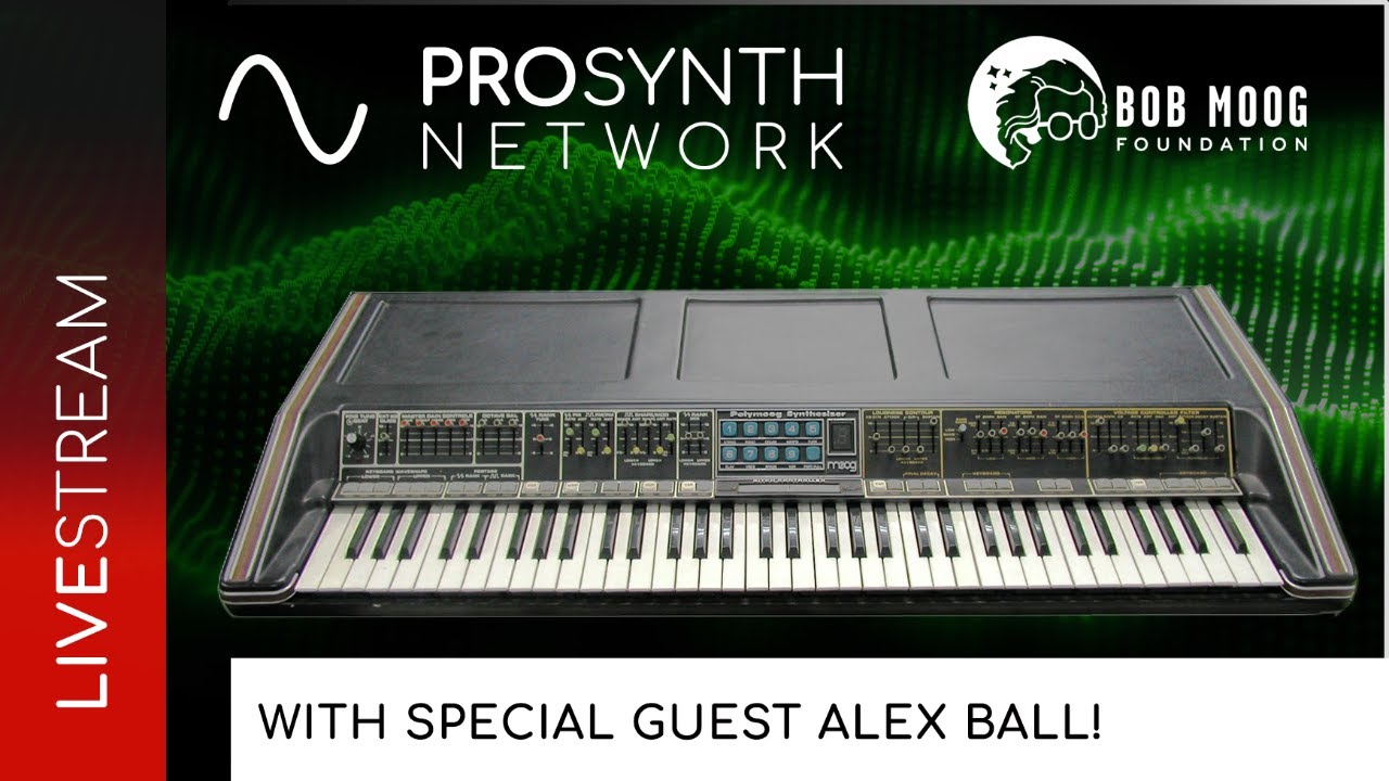 Pro Synth Network LIVE! - Episode 205, with Special Guest Alex Ball!