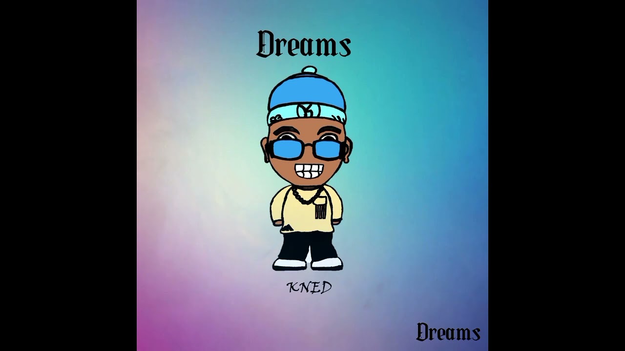 Watch DREAMS - KNED on YouTube Watch DREAMS - KNED on YouTube