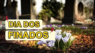 A história do DIA DOS FINADOS (02/11)