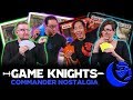 Commander Nostalgia with LoadingReadyRun l Game Knights #15 l Magic: the Gathering EDH Gameplay