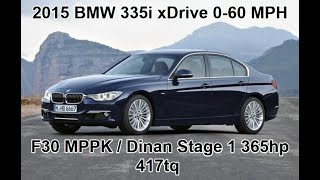 2015 BMW 335i xDrive - 0-60 MPH F30 MPPK / Dinan Stage 1 365hp 417tq 1080p HD