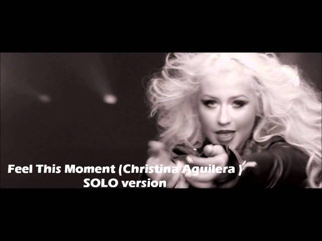 Feel This Moment by Christina Aguilera (Solo Version) class=