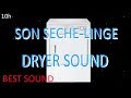 Son seche linge / Tumble Dryer sound / 10 hours