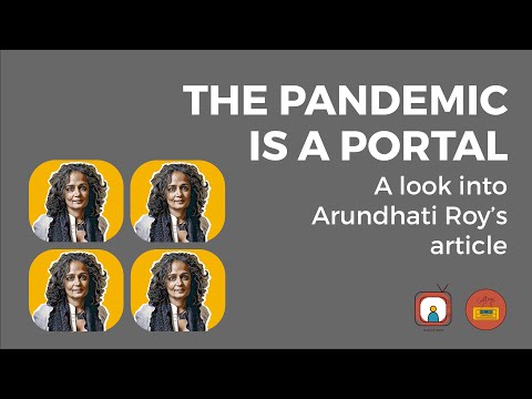 The Pandemic is a Portal. A look into Arundhati Roy’s article | Culture Unraveled