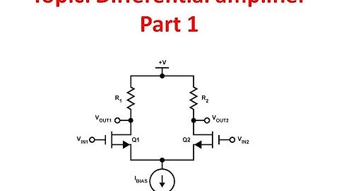 Differential amplifier: Part 1