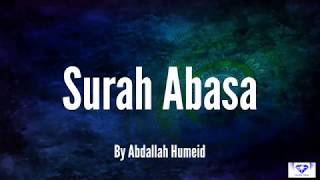 Surah Abasa by Abdallah Humeid