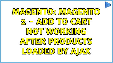 Magento: Magento 2 - Add to cart not working after products loaded by ajax