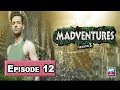 Watch Madventures Season-3 Episode 12 - ARY Zindagi Show Online In HD