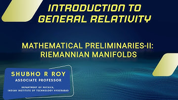 Mathematical Preliminaries-II: Riemannian manifolds