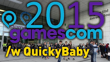 Gamescom 2015 with QuickyBaby!