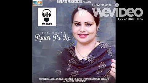 Pyaar pa Ke   Deepak Dhillon   New Punjabi Song