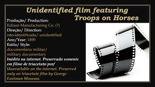 1899 - Unidentified film featuring Troops on Horses - Edison Studios ()