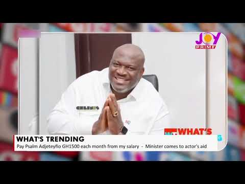 Henry Quartey supports Psalm Adjeteyfio with part of his salary - What's Trending (16-09-2021) Henry Quartey supports Psalm Adjeteyfio with part of his salary - What's Trending (16-09-2021)