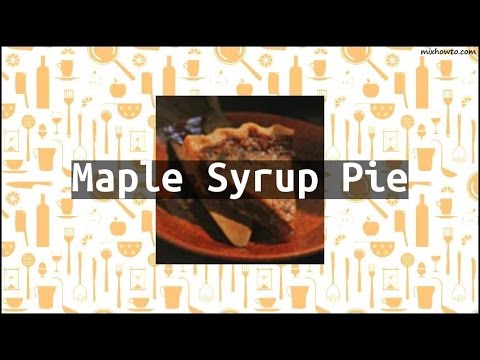Recipe Maple Syrup Pie