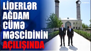 İlham Əliyev və Sadır Japarov Ağdam Cümə məscidinin bərpadan sonra açılışında iştirak ediblər Resimi