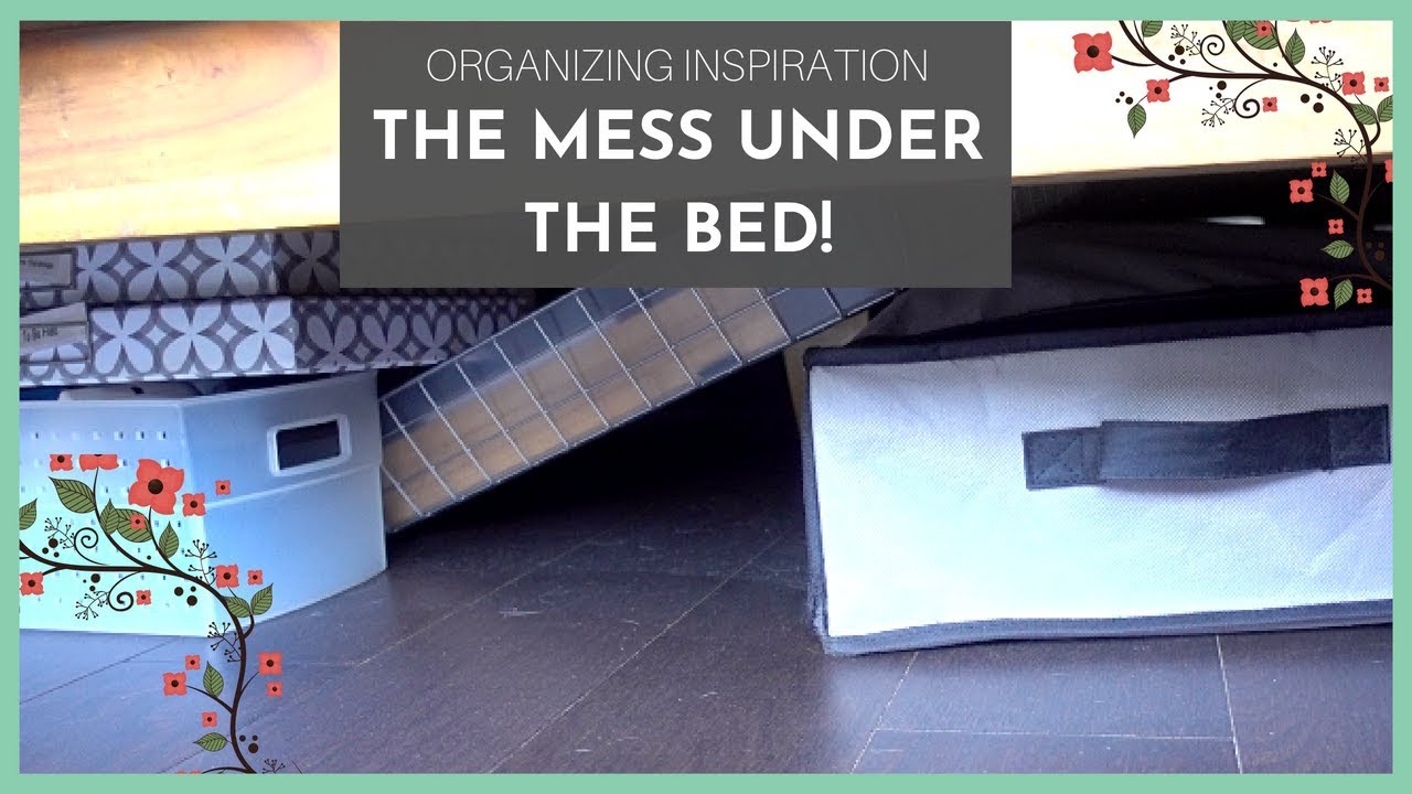 Satisfying Organize With Me: The Mess Under the Bed | THE FINAL ...