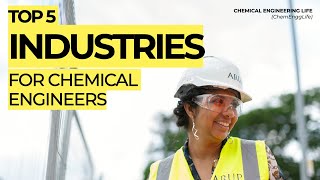 What are the Top 5 Industries for chemical engineers? | Top 5s | Chemical Engineering Life