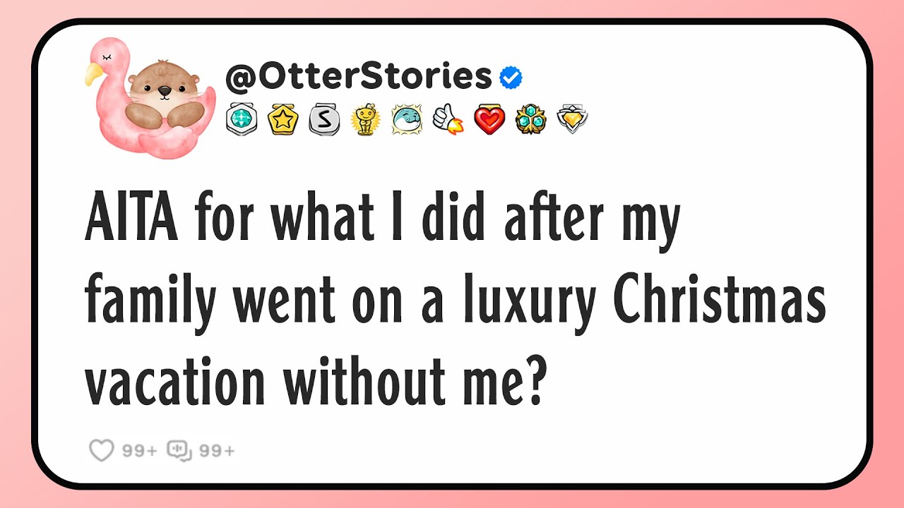 AITA for what I did after my family went on a luxury Christmas vacation without me?