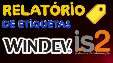 Windev 21 Tutorial - Criar Relatório Etiquetas
