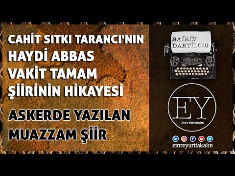 Cahit Sıtkı Tarancı'nın Haydi Abbas Vakit Tamam Şiirinin Hikayesi