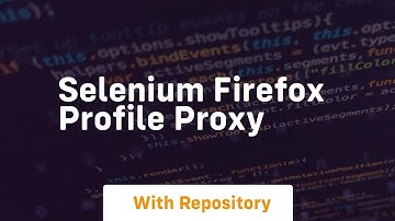 selenium firefox profile proxy