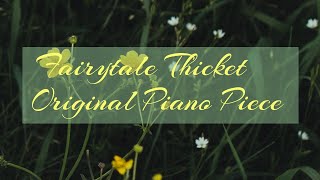 Fairytale Thicket - Original Piano Piece