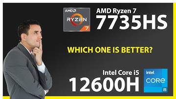 AMD Ryzen 7 7735HS vs INTEL Core i5 12600H Technical Comparison