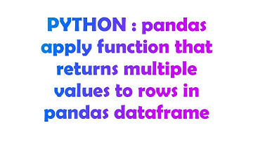 PYTHON : pandas apply function that returns multiple values to rows in pandas dataframe