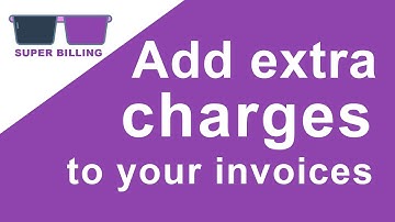 Add extra charges to your invoice | Super billing - Download for free