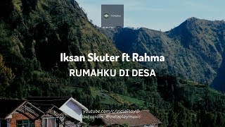 IKSAN SKUTER & RAHMA - Rumahku di Desa