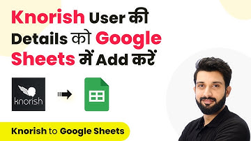 How to Add New Knorish User Details in Google Sheets (in Hindi) | Knorish Google Sheets Integration