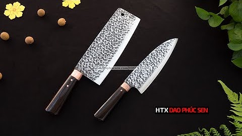 DAO PHÚC SEN,CẶP DAO CHẶT  THÁI LỌC_HÀNG CHUẨN CỦA HTX DAO PHÚC SEN