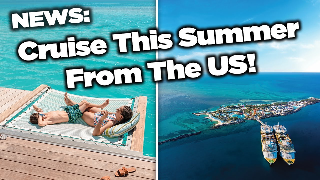 NEWS: Royal Caribbean will restart U.S. cruises in July!
