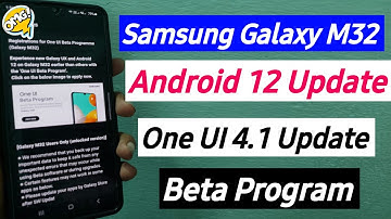 Samsung Galaxy M32 One UI 4.1 Update & Android 12 Update Beta Program