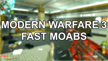 MODERN WARFARE 3 - FAST MOABS