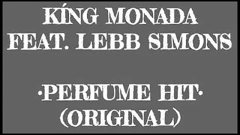 KING MONADA_PERFUME HIT (ORIGINAL) FEAT LEBB SIMONS