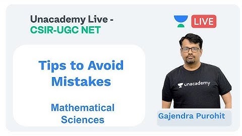 Tips to avoid Mistakes| Mathematical Sciences | Unacademy Live - CSIR UGC NET | Gajendra Purohit