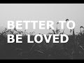 Francesco Yates - Better to be loved (lyrics)