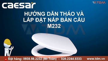 TDM.VN | Hướng dẫn cách lắp đặt thay thế nắp bồn cầu Caesar M232 thay CD1340, CD1345, CD1348, CD1375