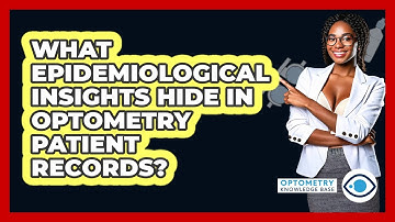What Epidemiological Insights Hide In Optometry Patient Records? - Optometry Knowledge Base