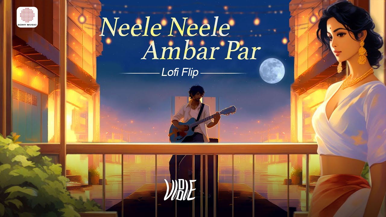 Neele Neele Ambar Par (Lofi Flip) | Kalaakaar | Kishore Kumar | VIBIE