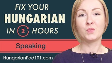 2 Hours of Hungarian - Fix Your Hungarian Speaking Skills