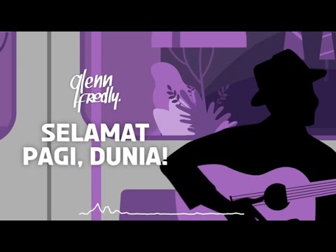 Putar Selamat Pagi Dunia - Glenn Fredly
