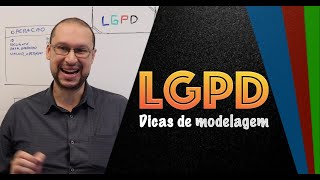 LGPD dicas importantes sobre modelagem e arquitetura de TI LGPD dicas importantes sobre modelagem e arquitetura de TI