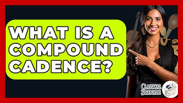 What Is A Compound Cadence? - Classical Serenade