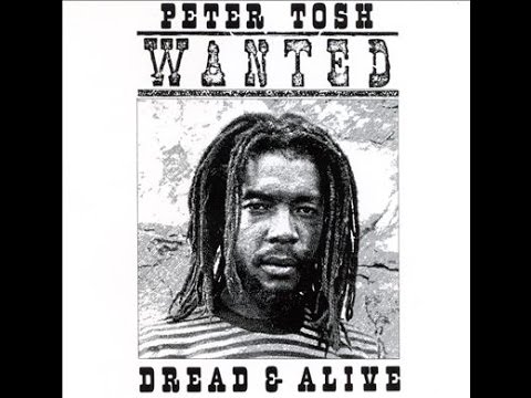 PETER TOSH - Wanted Dread And Alive
